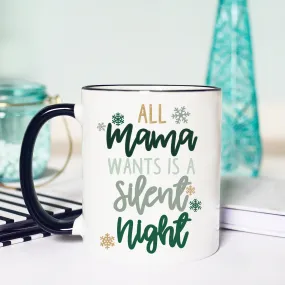 All Mama Wants is a Silent Night Mug, Silent Night Mug, Funny Christmas Mug