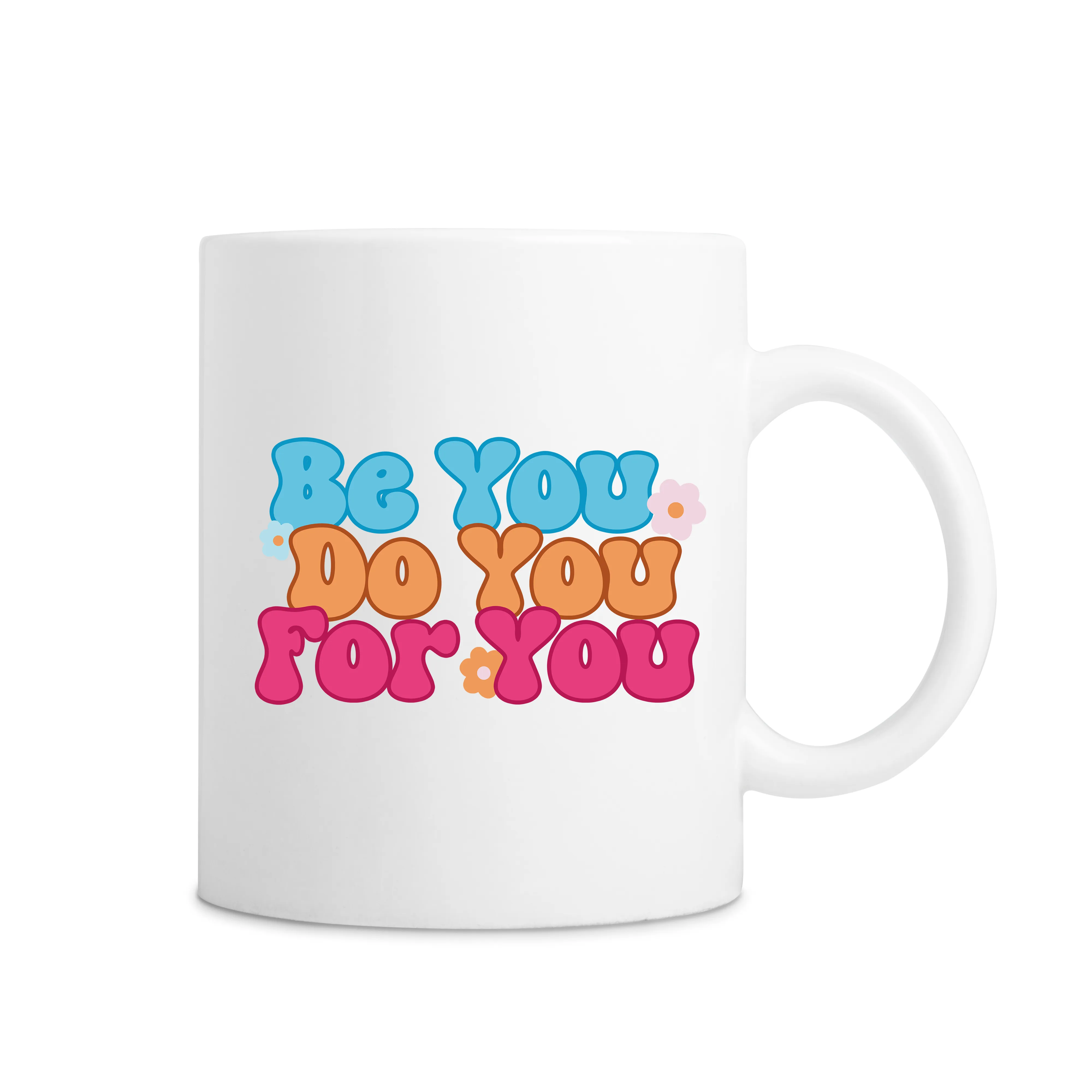 Be You Do You For You Self Love Mug - White