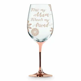 First My Mum Forever My Friend Wine Glass - 430ml