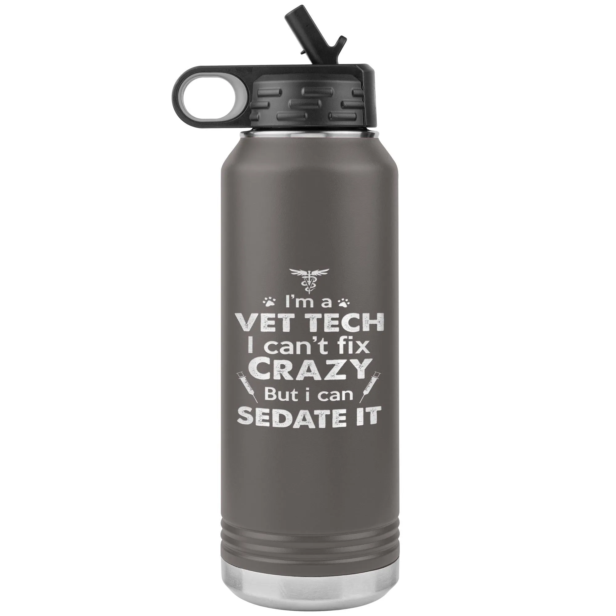 I'm a vet tech I can't fix crazy... Water Bottle Tumbler 32 oz