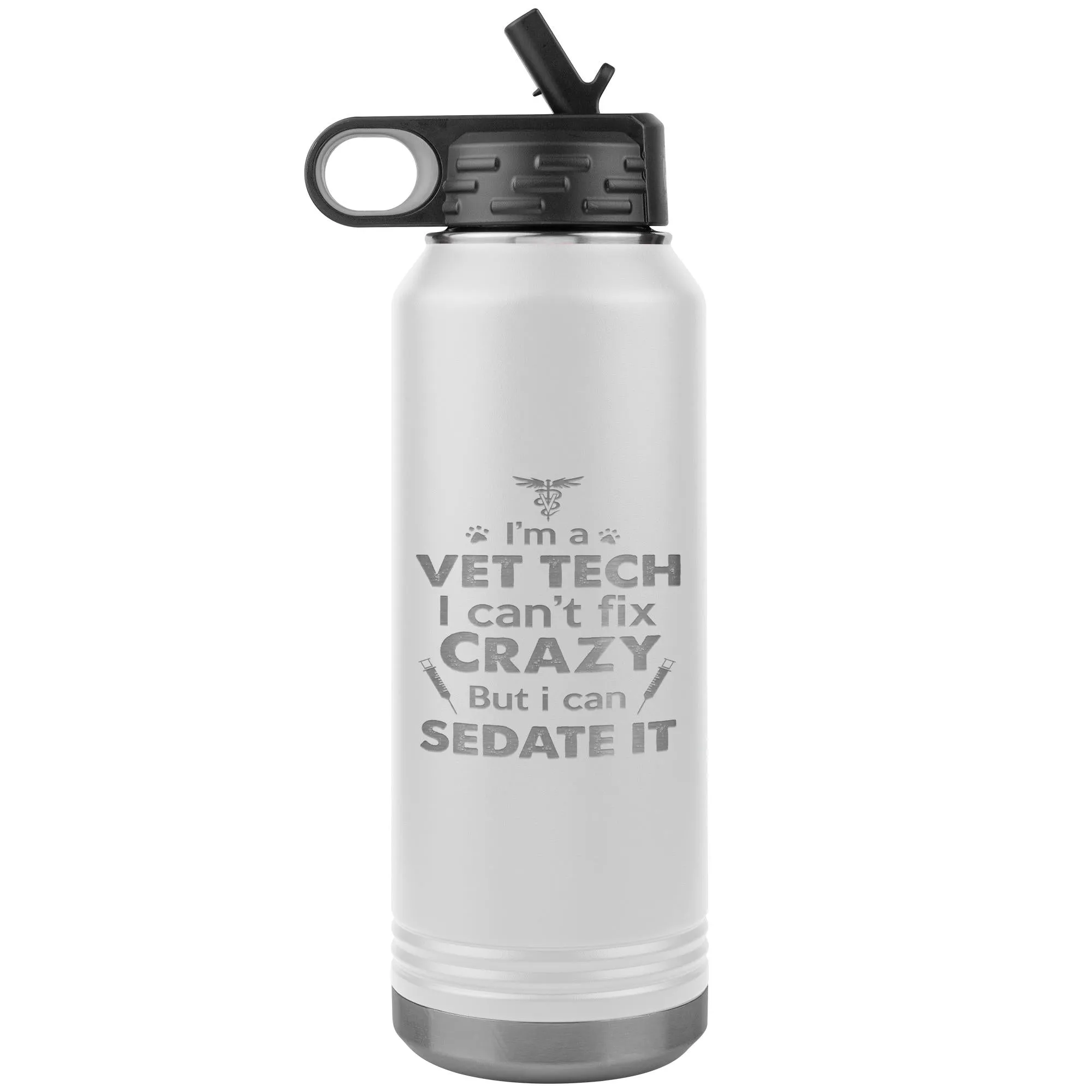 I'm a vet tech I can't fix crazy... Water Bottle Tumbler 32 oz