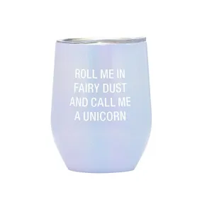 Insulated Wine Tumbler - Roll Me In Fairy Dust