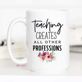 Teaching Creates Coffee Mug