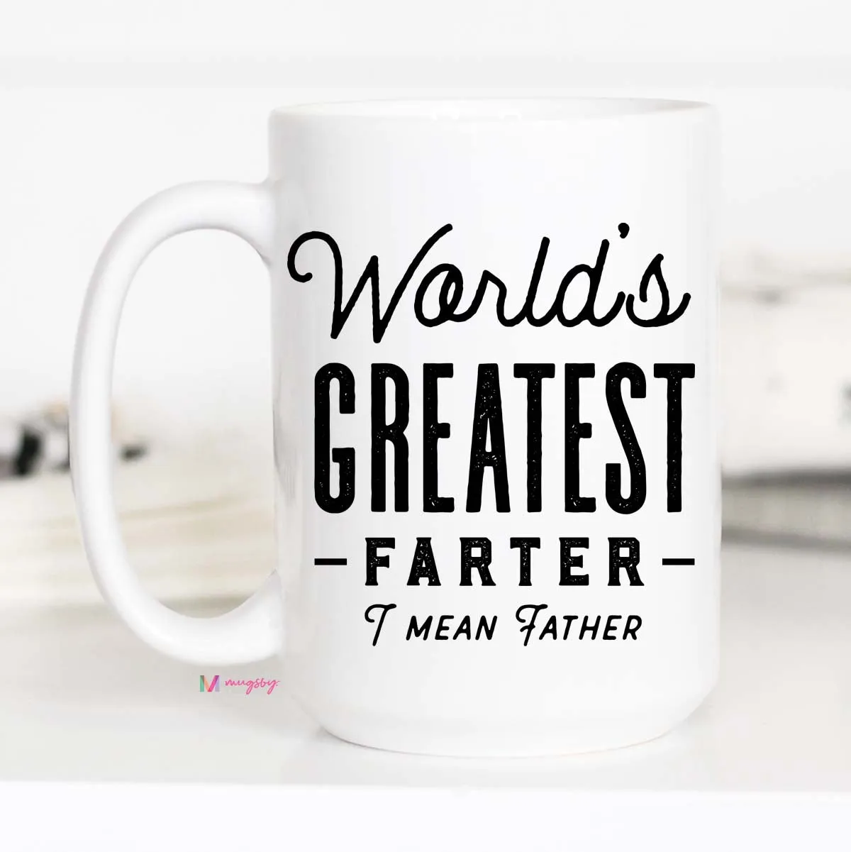 World's Greatest Farter I Mean Father Mug, Funny Fathers Day Gift, CM