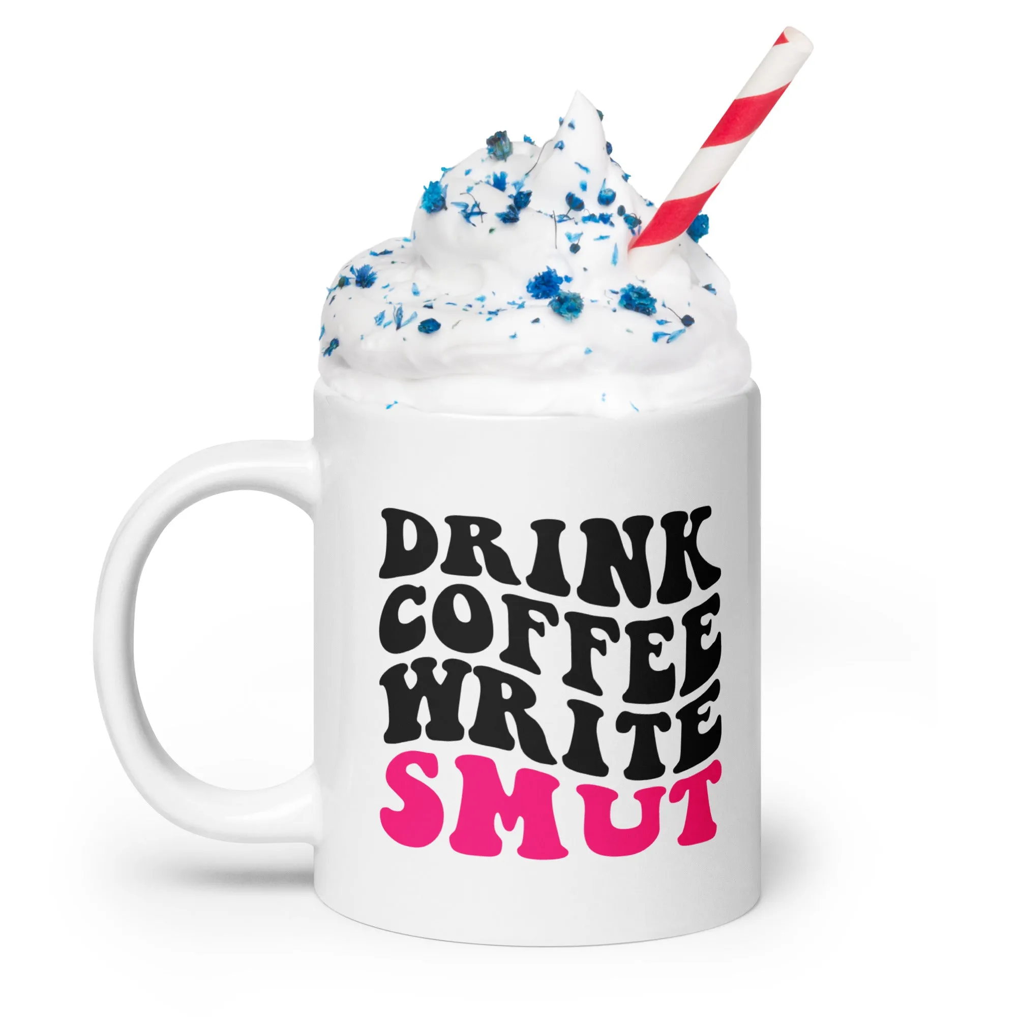 Writer Mug: Drink Coffee & Write Smut Mug